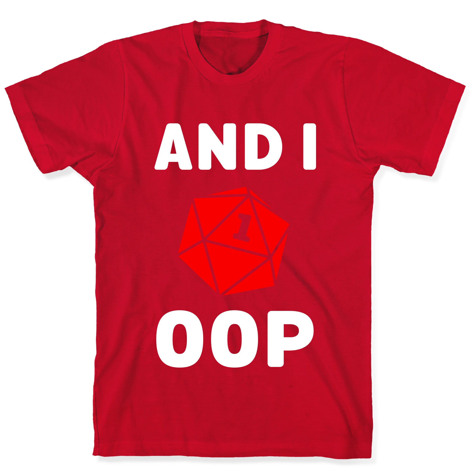 And I Oop (D20) T-Shirt