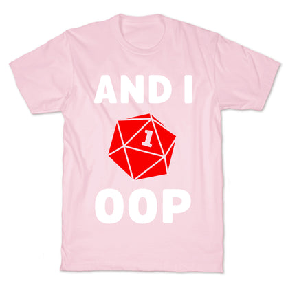 And I Oop (D20) T-Shirt