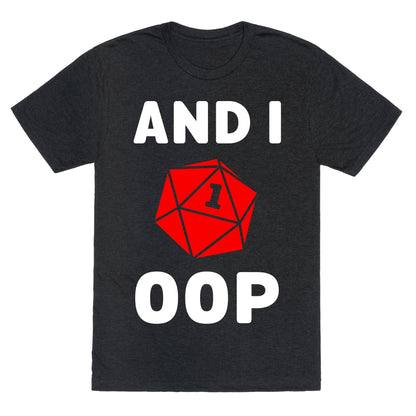 And I Oop (D20) Unisex Triblend Tee