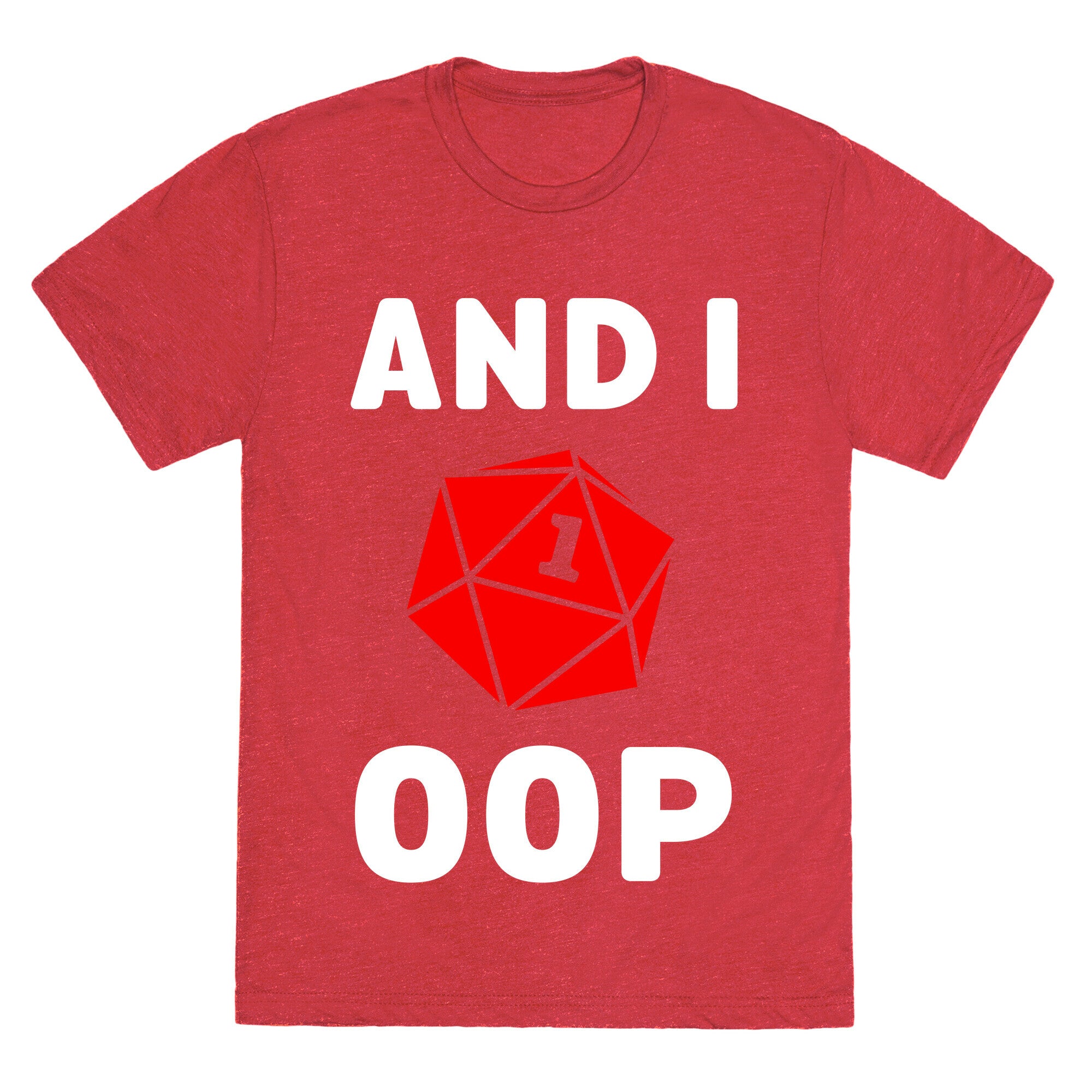 And I Oop (D20) Unisex Triblend Tee