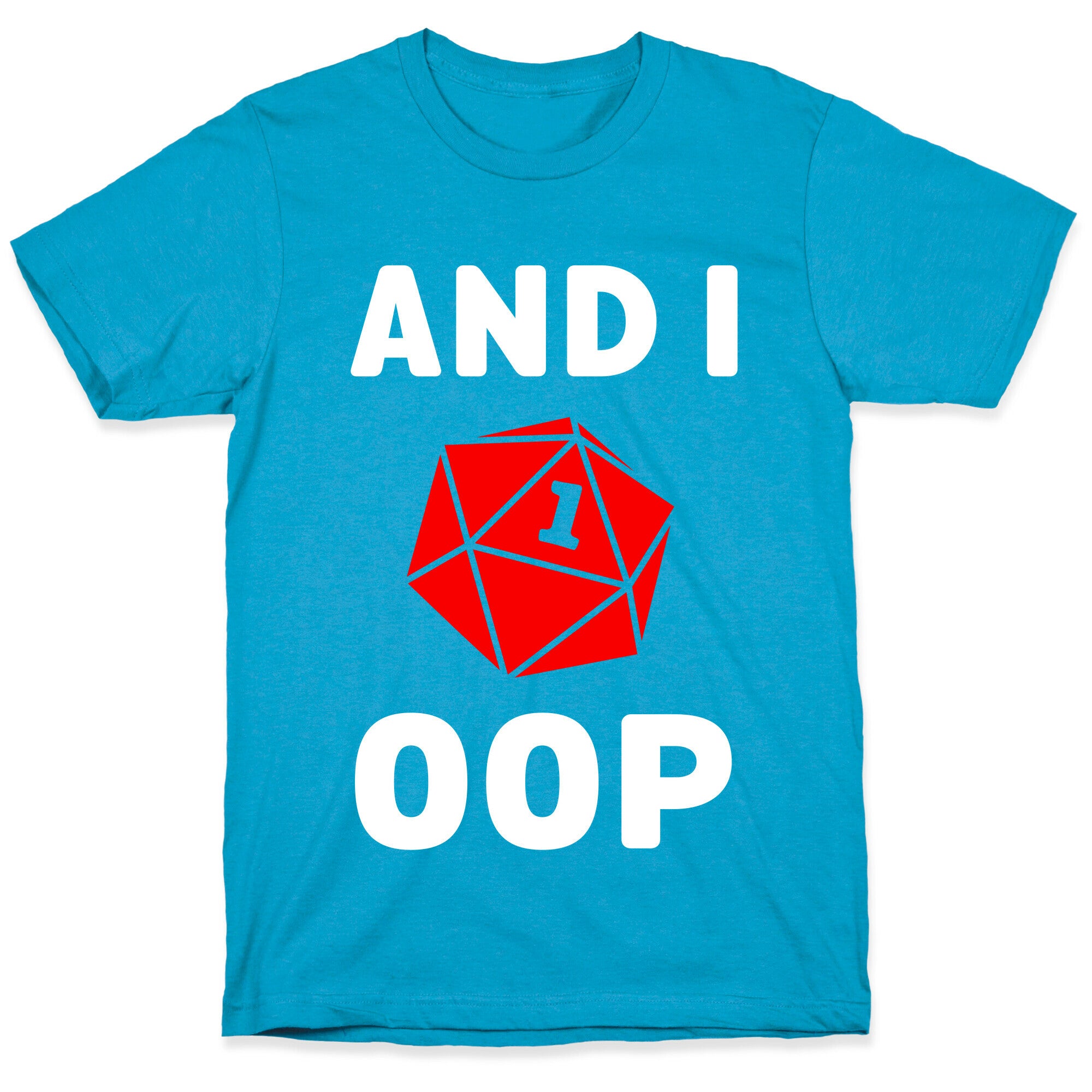 And I Oop (D20) Unisex Triblend Tee