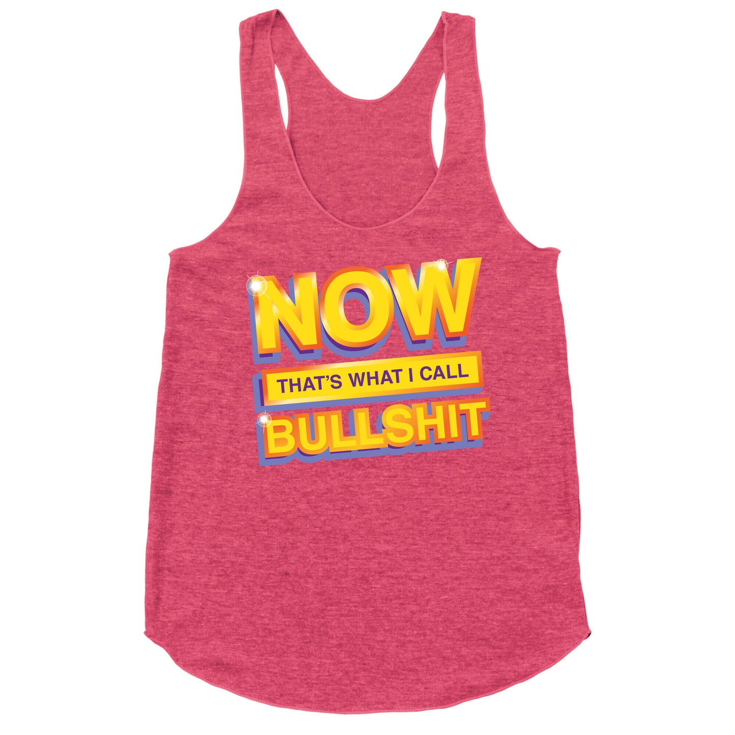 Now That's What I Call Bullshit Racerback Tank