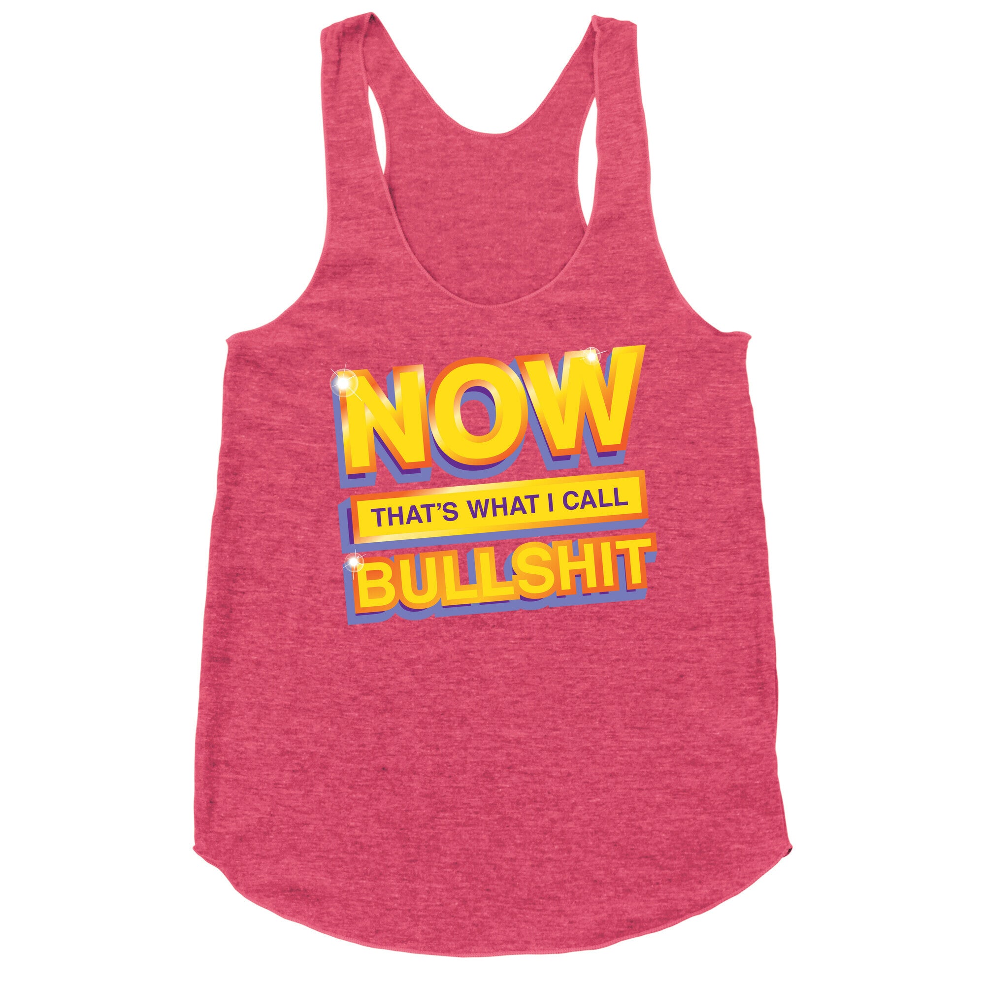 Now That's What I Call Bullshit Racerback Tank