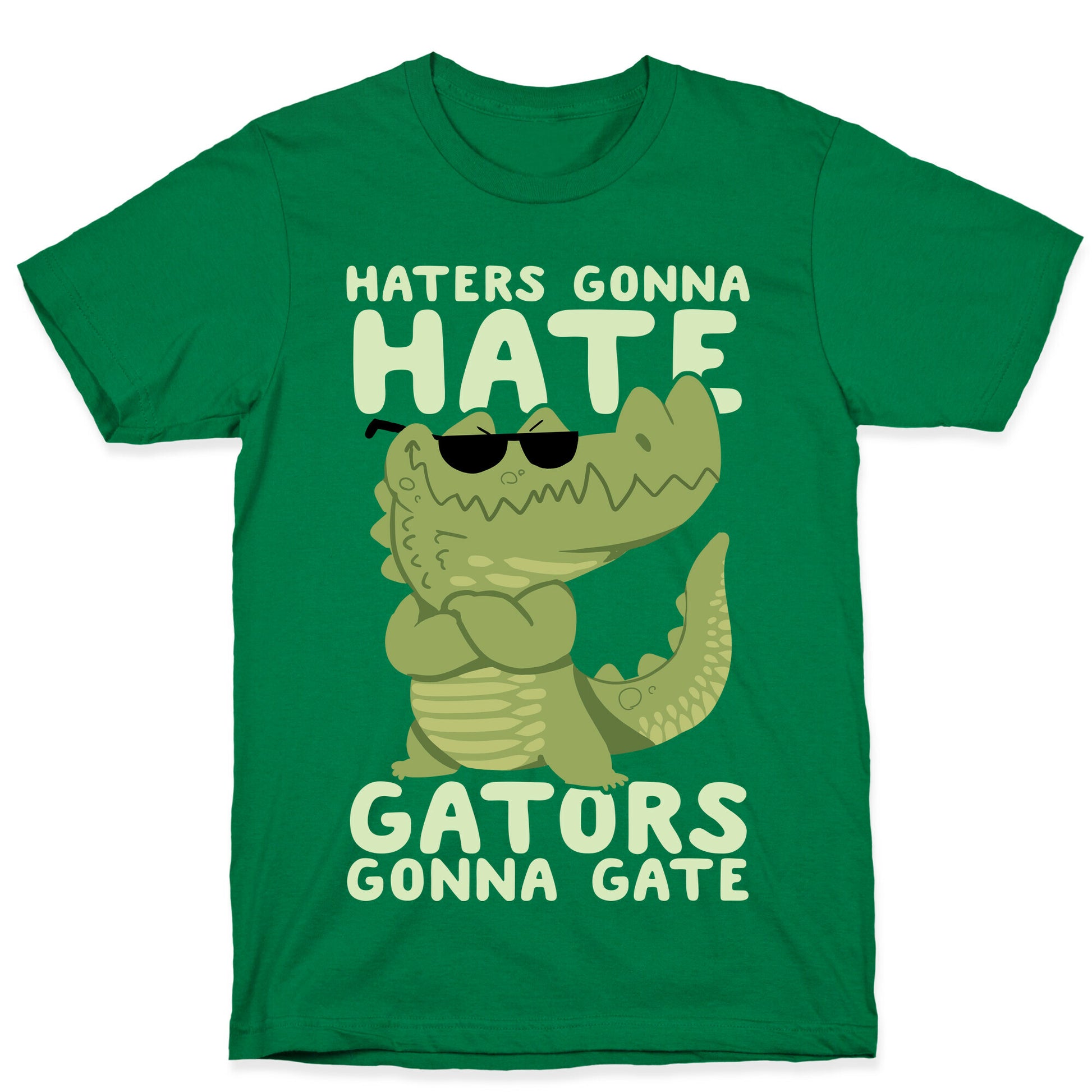 Haters Gonna Hate, Gators Gonna Gate T-Shirt