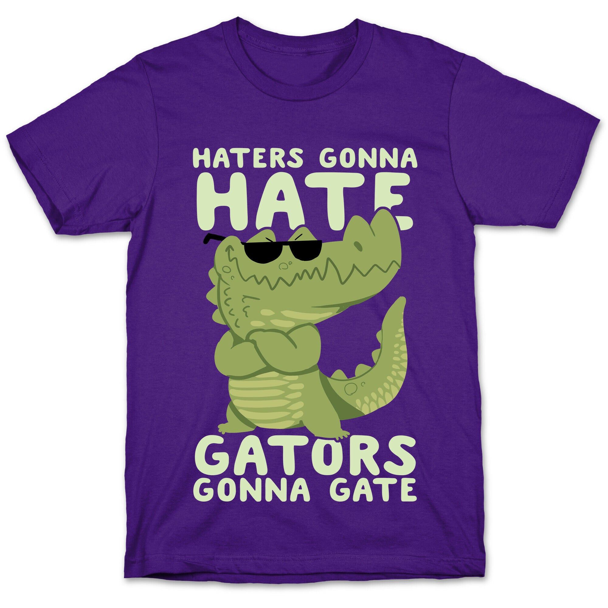 Haters Gonna Hate, Gators Gonna Gate T-Shirt