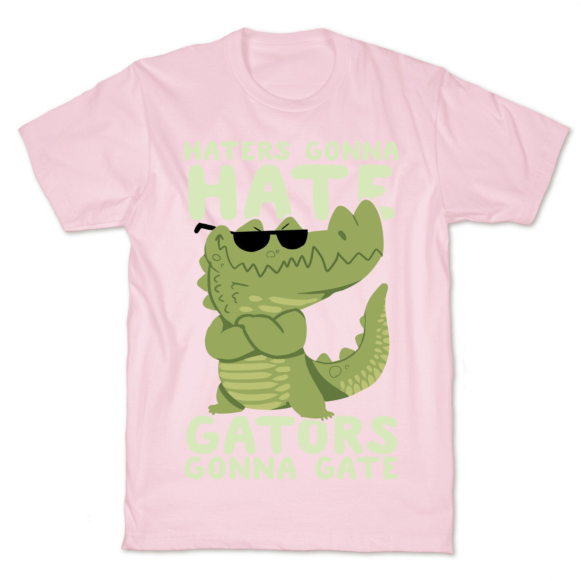Haters Gonna Hate, Gators Gonna Gate T-Shirt