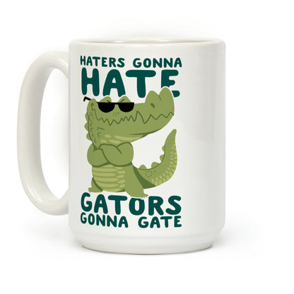 Haters Gonna Hate, Gators Gonna Gate Coffee Mug