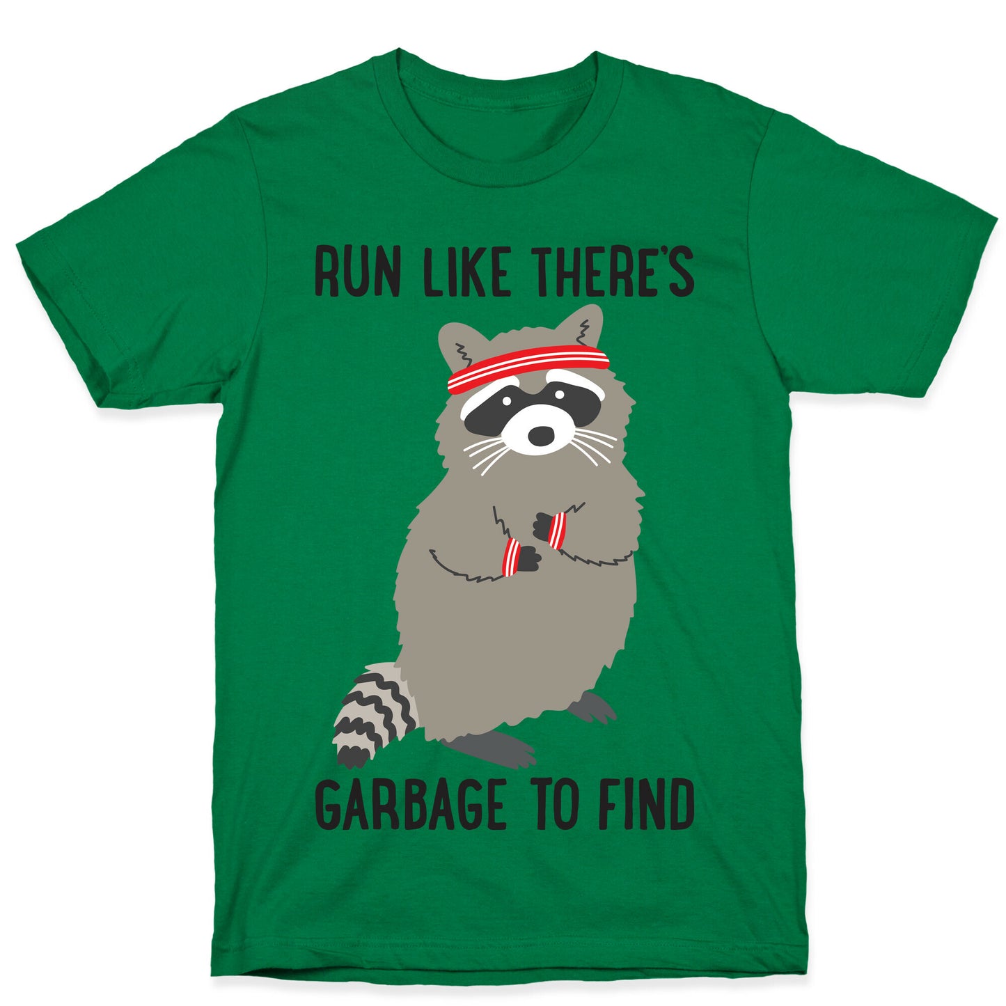 Run Like There's Garbage To Find T-Shirt