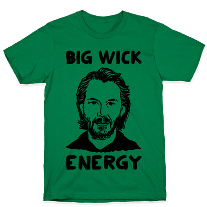 Big Wick Energy T-Shirt