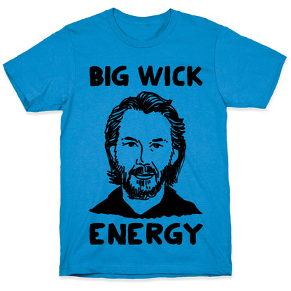 Big Wick Energy T-Shirt