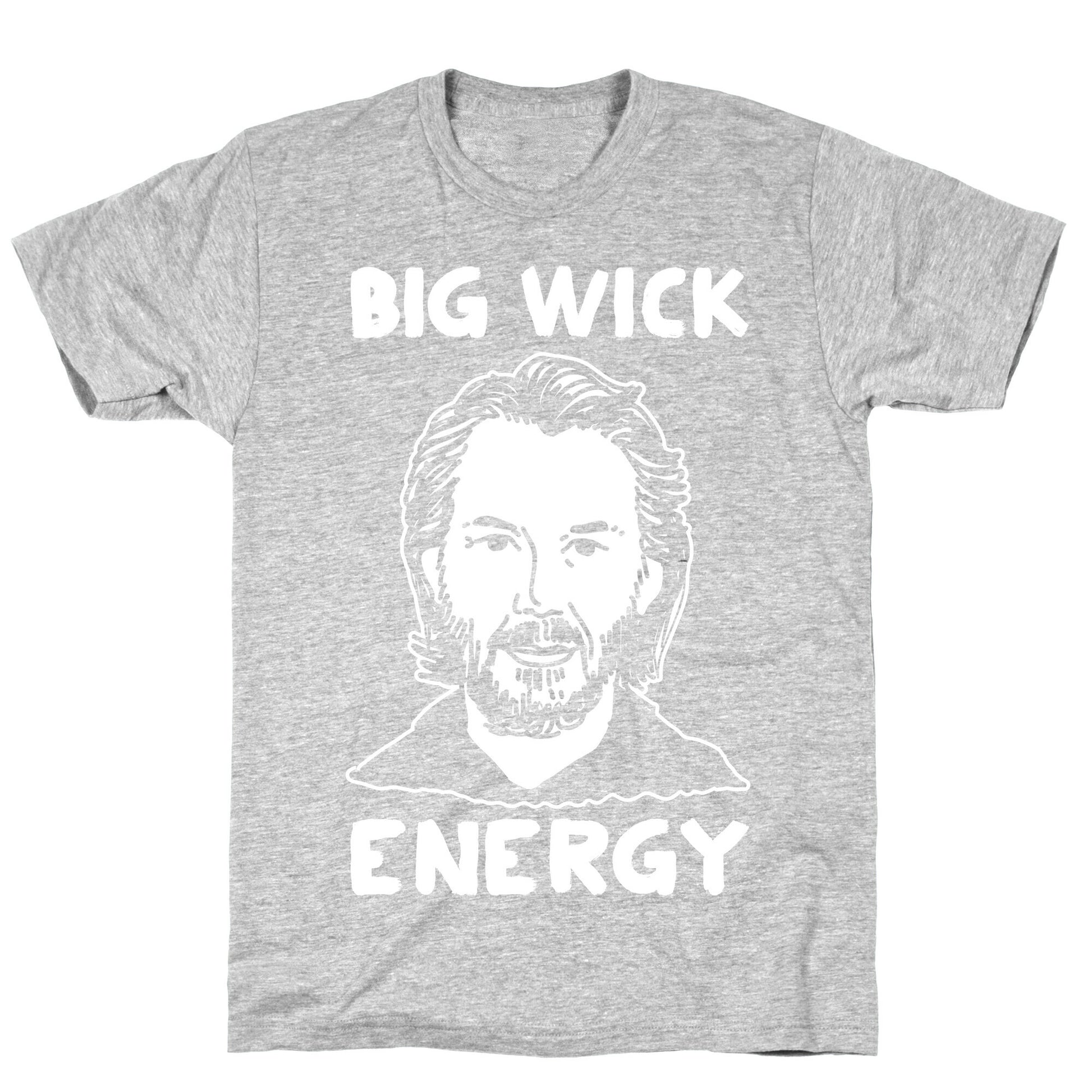 Big Wick Energy T-Shirt