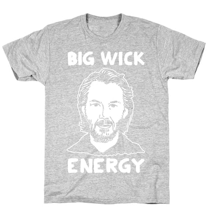 Big Wick Energy T-Shirt