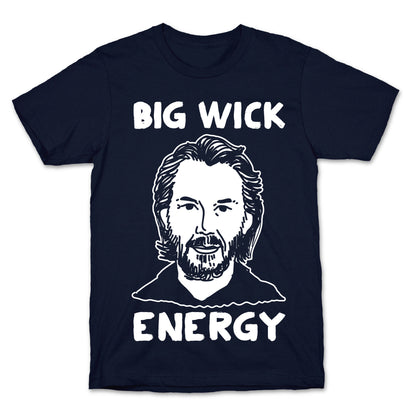 Big Wick Energy T-Shirt