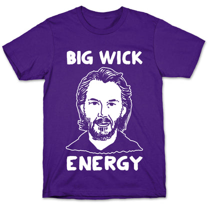 Big Wick Energy T-Shirt