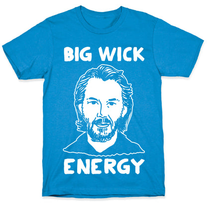 Big Wick Energy T-Shirt