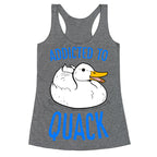 Addicted to Quack Racerback Tank