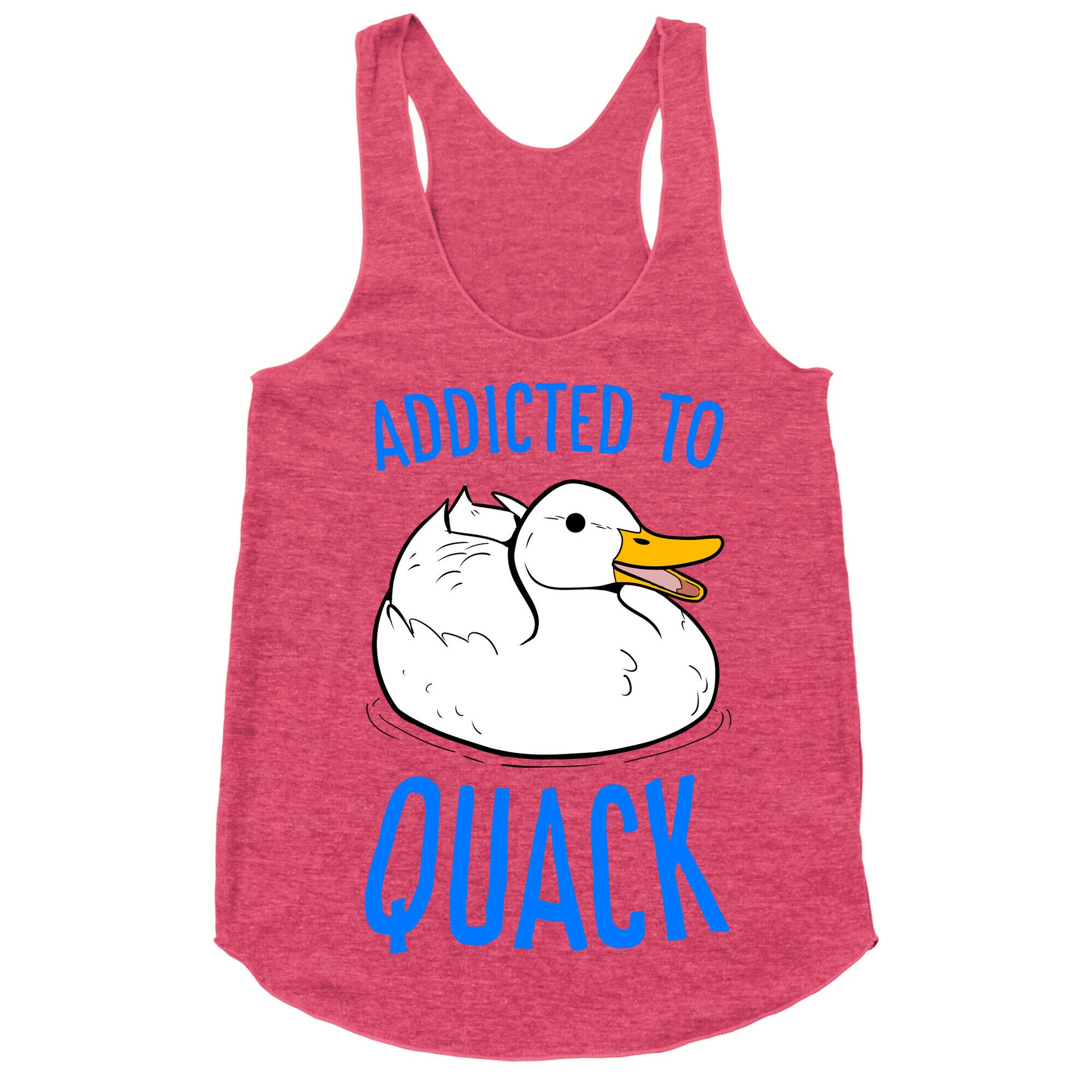 Addicted to Quack Racerback Tank