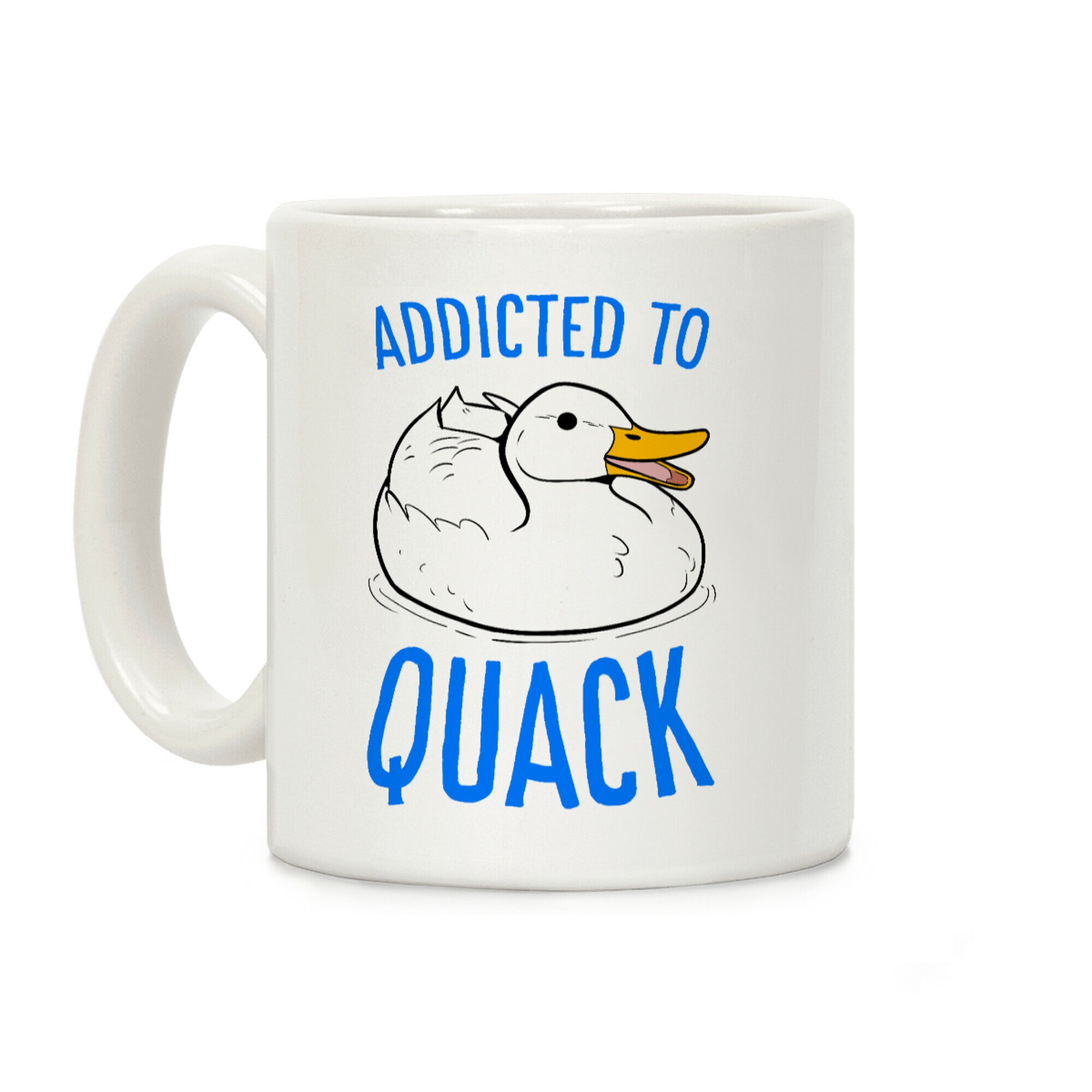 Addicted to Quack Coffee Mug