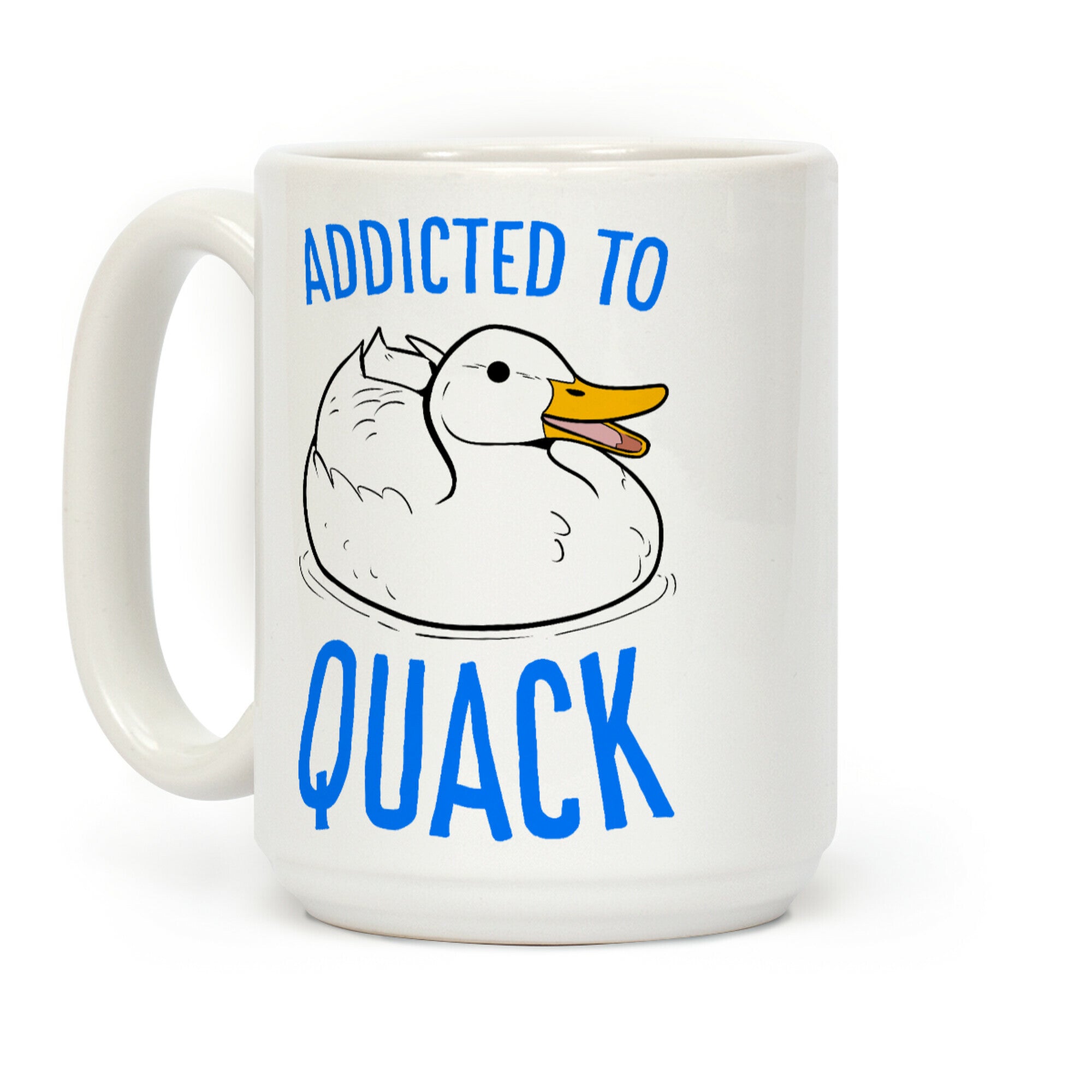 Addicted to Quack Coffee Mug
