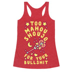 Too Mahou Shoujo For Your Bullshit Racerback Tank