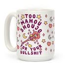 Too Mahou Shoujo For Your Bullshit Coffee Mug