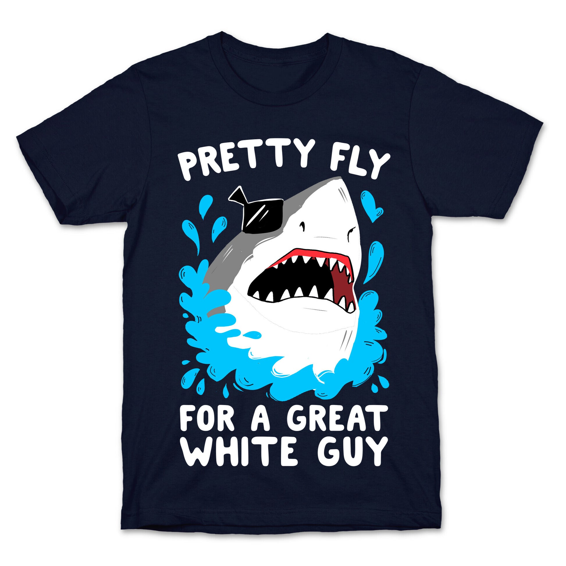 Pretty Fly For A Great White Guy T-Shirt