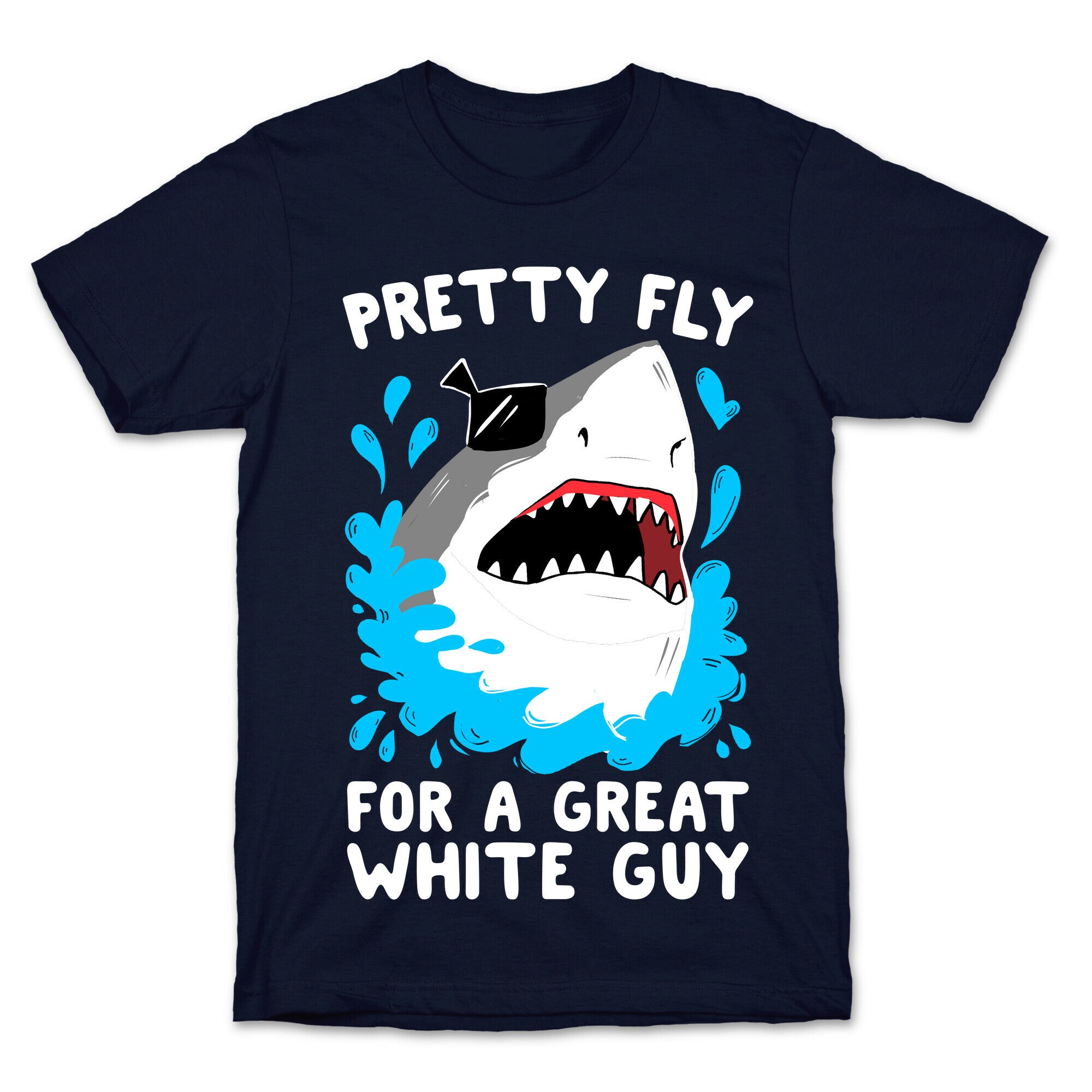 Pretty Fly For A Great White Guy T-Shirt