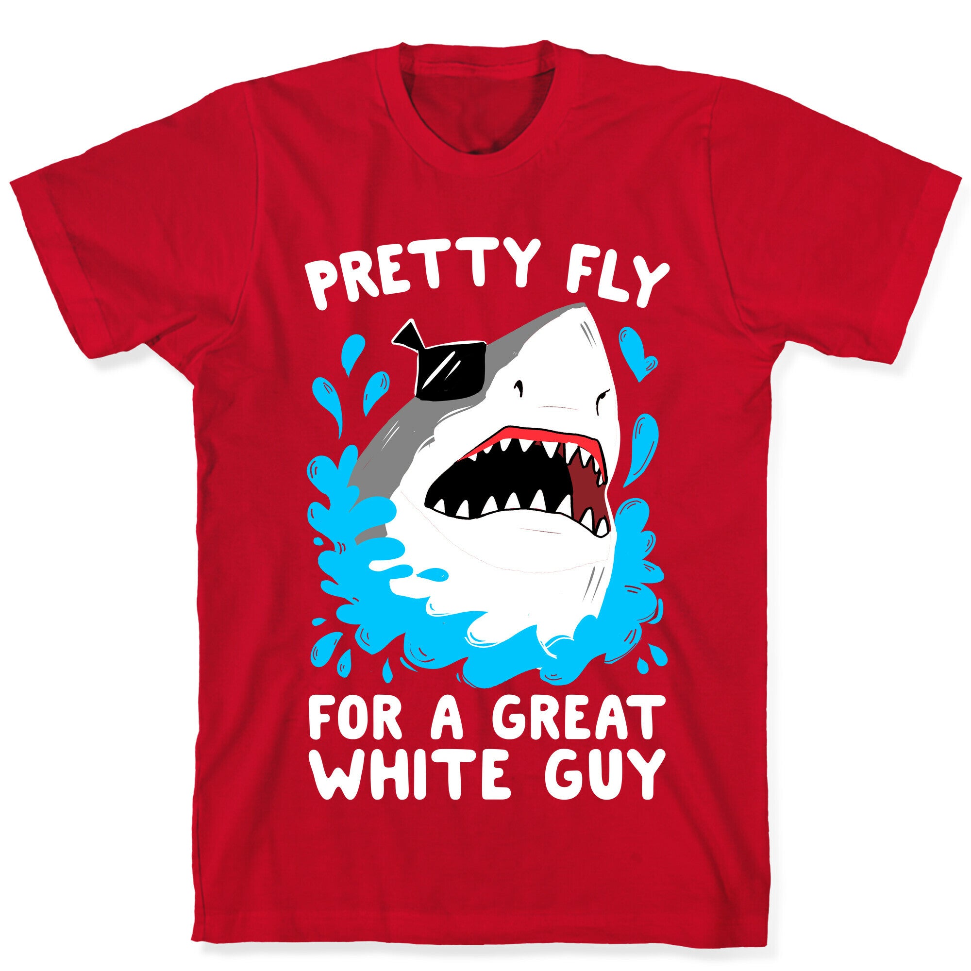 Pretty Fly For A Great White Guy T-Shirt