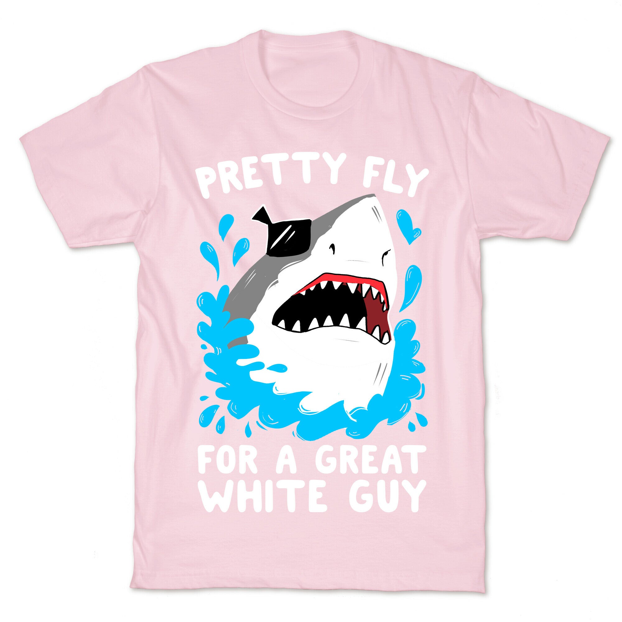 Pretty Fly For A Great White Guy T-Shirt