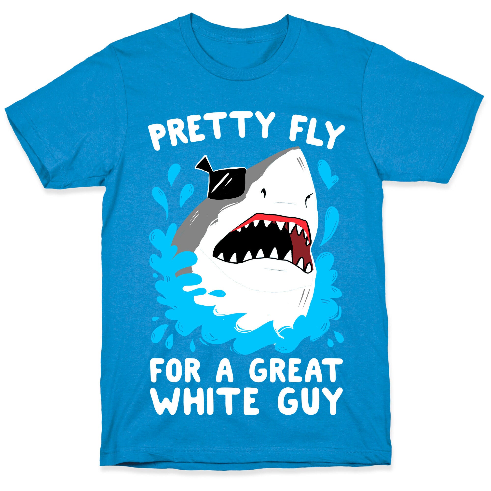 Pretty Fly For A Great White Guy T-Shirt