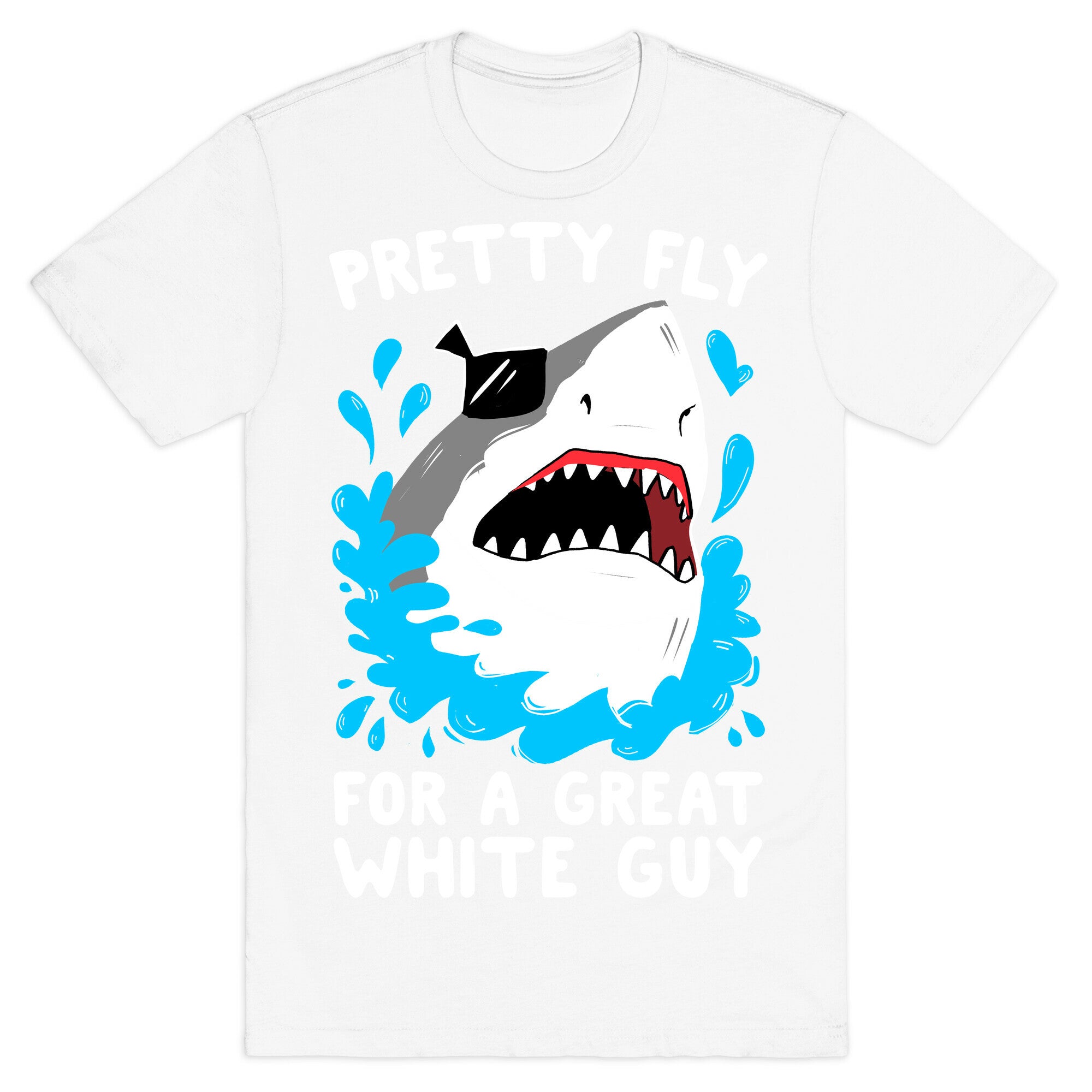 Pretty Fly For A Great White Guy T-Shirt