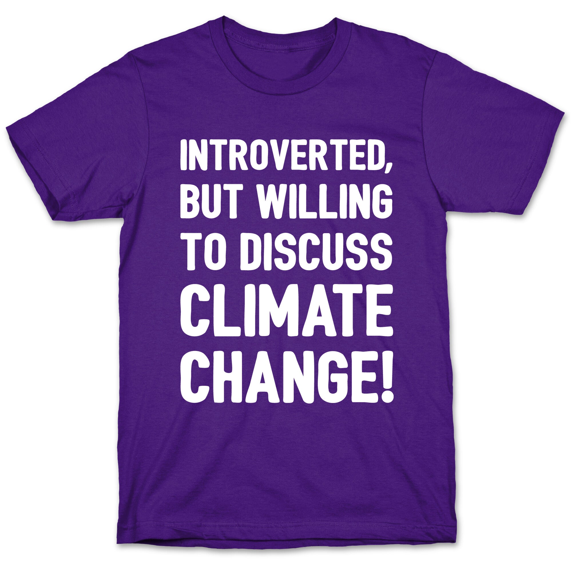 Introverted But Willing To Discuss Climate Change White Print T-Shirt