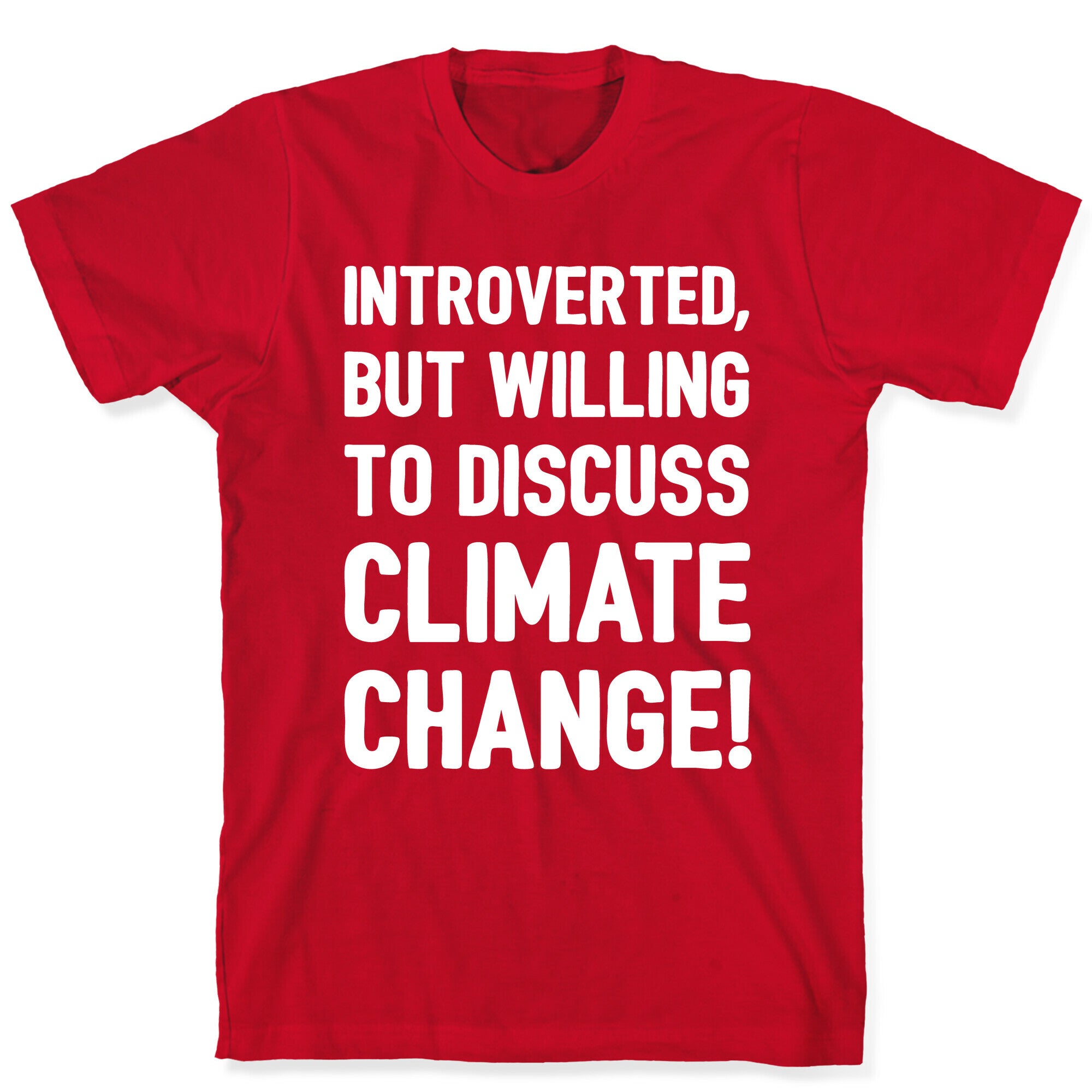 Introverted But Willing To Discuss Climate Change White Print T-Shirt