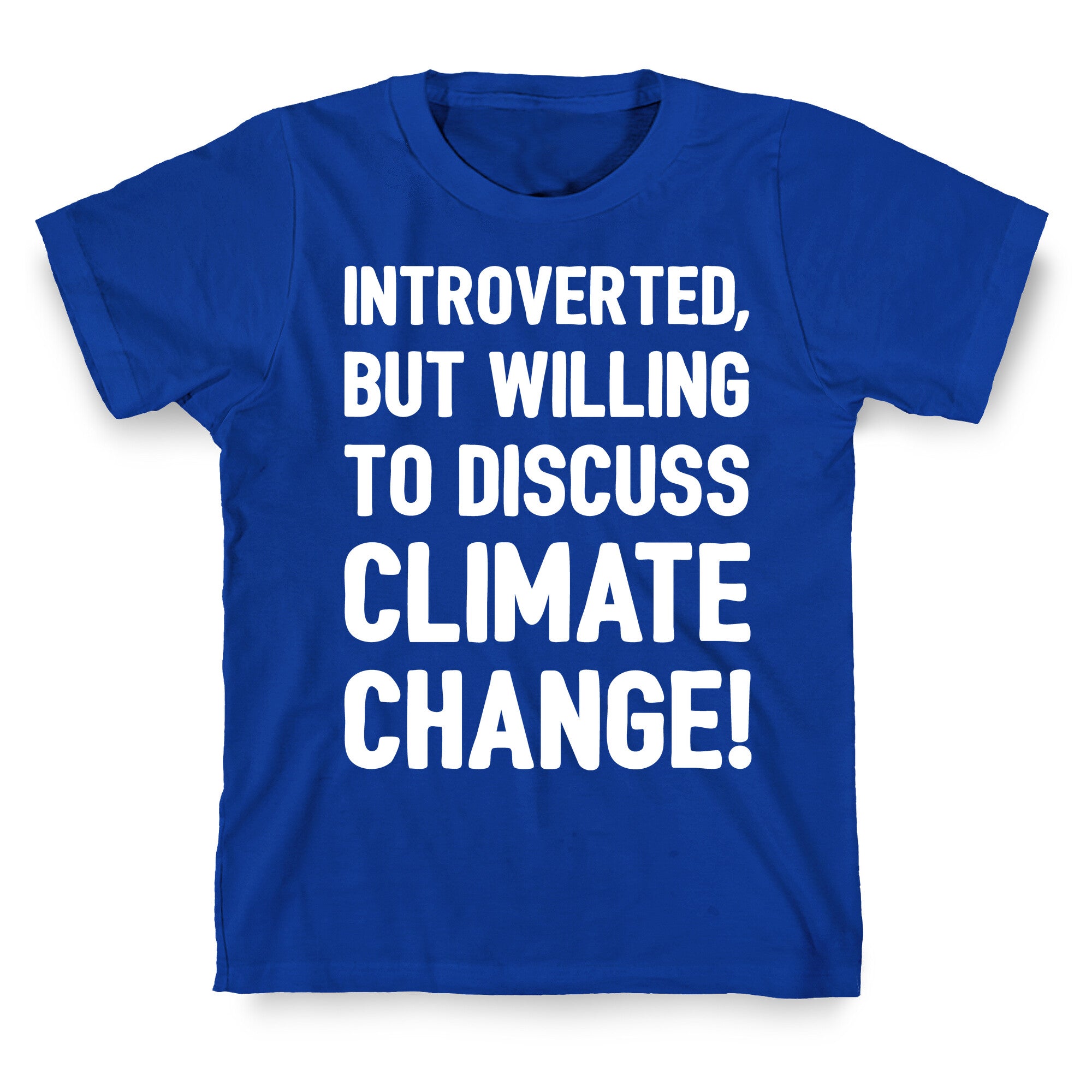 Introverted But Willing To Discuss Climate Change White Print T-Shirt
