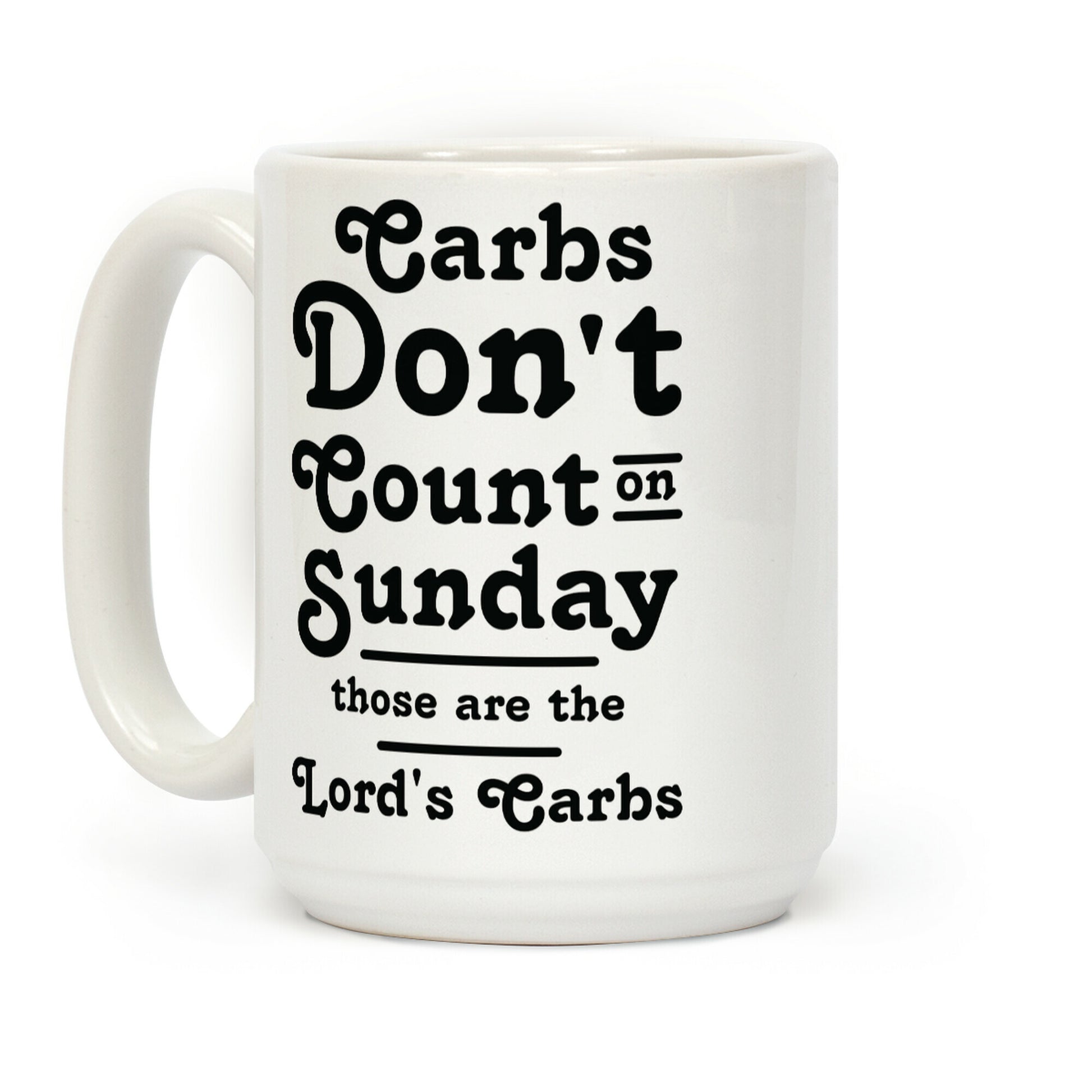 Carbs Don't Count on Sunday Those are the Lords Carbs Coffee Mug