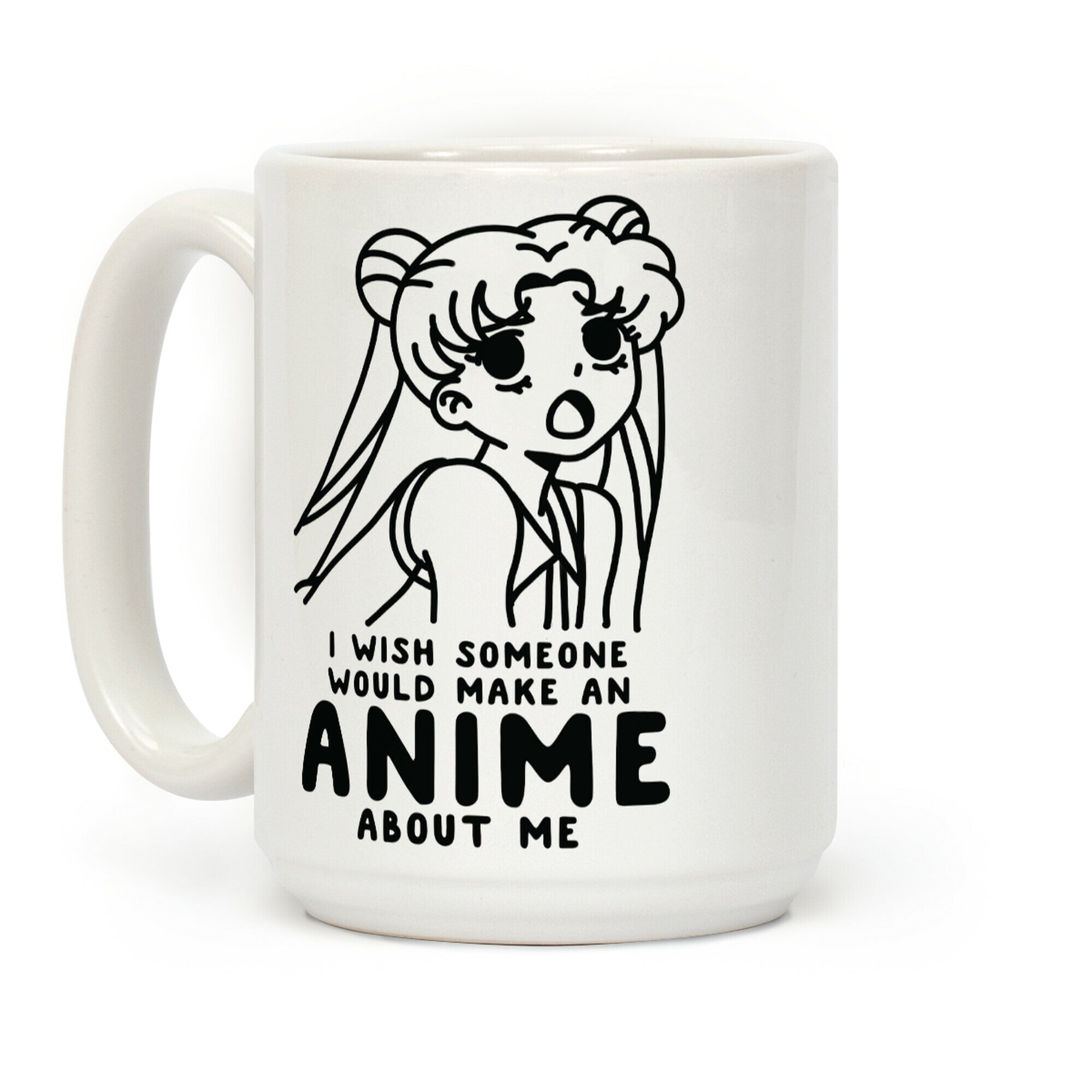 I Wish Someone Would Make an Anime about Me Coffee Mug