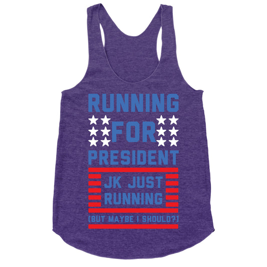 Running For President Jk Just Running Racerback Tank