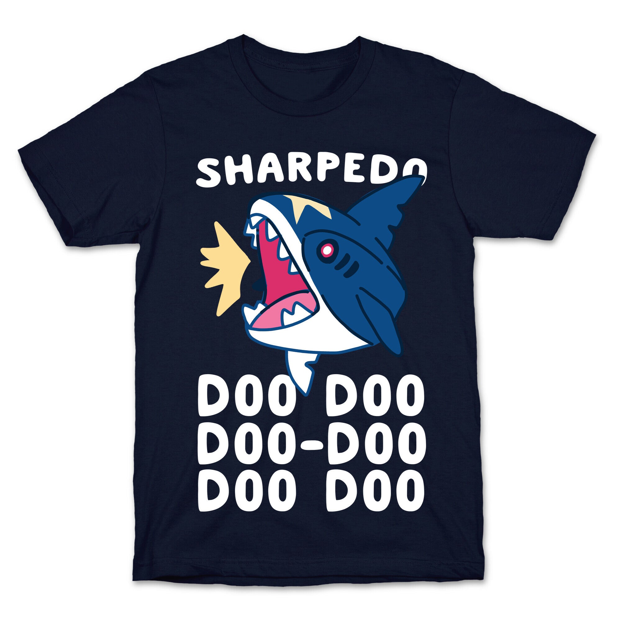 Sharpedo Doo Doo Doo-Doo Doo Doo T-Shirt