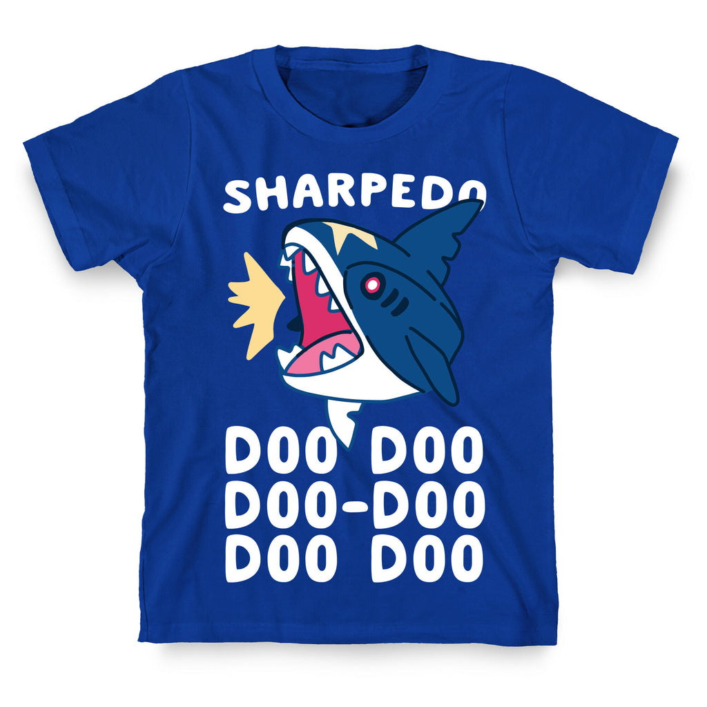 Sharpedo Doo Doo Doo-Doo Doo Doo T-Shirt