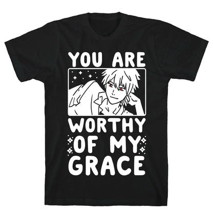 You Are Worthy of My Grace - Kaworu T-Shirt