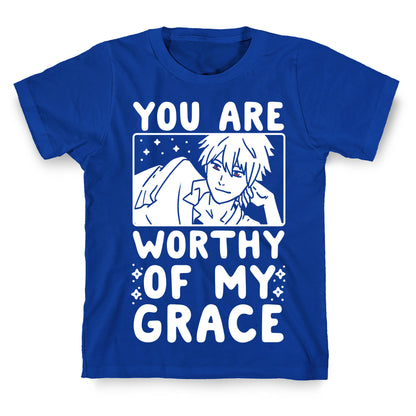 You Are Worthy of My Grace - Kaworu T-Shirt