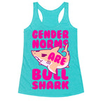 Gender Norms are Bull Shark Racerback Tank