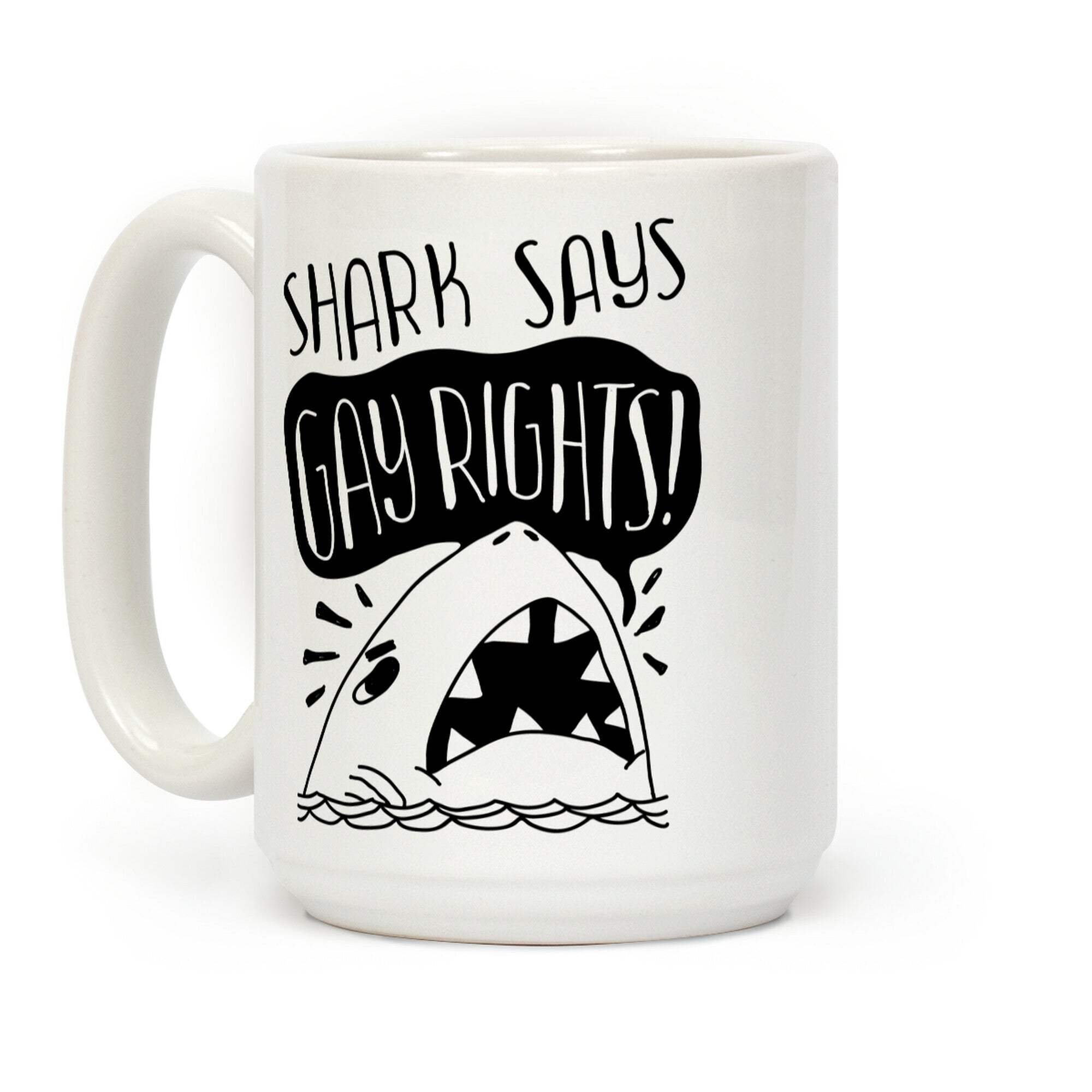 Shark Says Gay Rights Coffee Mug