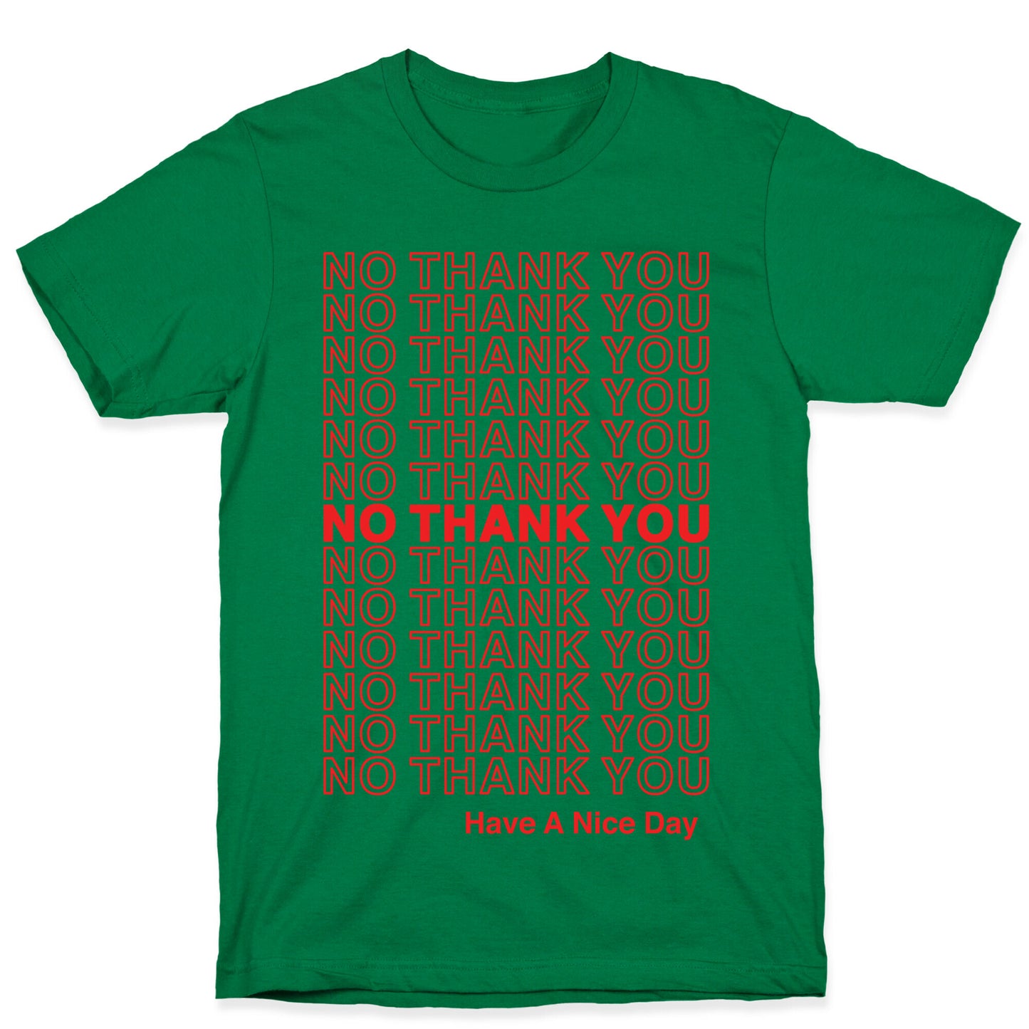 No Thank You Have a Nice Day Parody T-Shirt