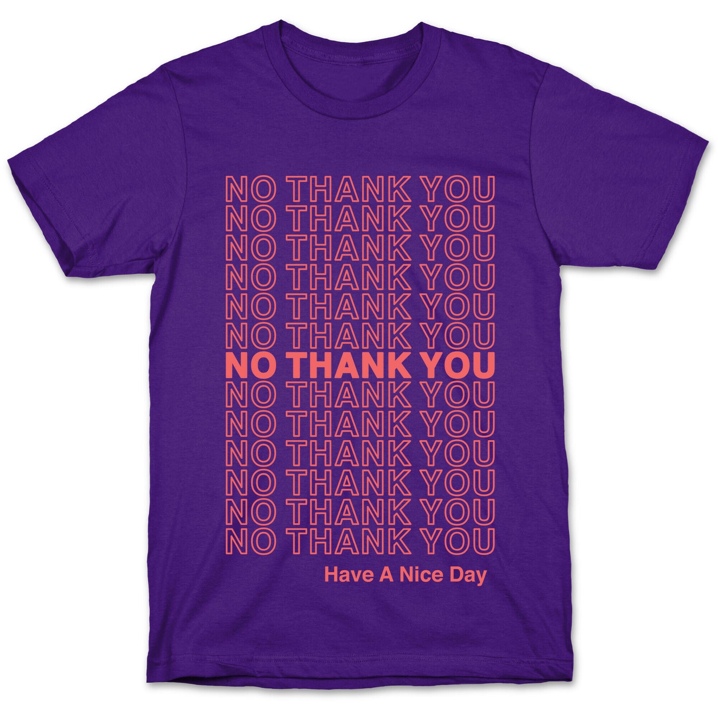 No Thank You Have a Nice Day Parody T-Shirt