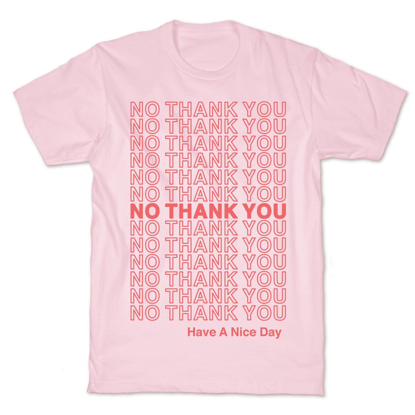 No Thank You Have a Nice Day Parody T-Shirt