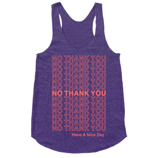 No Thank You Have a Nice Day Parody Racerback Tank