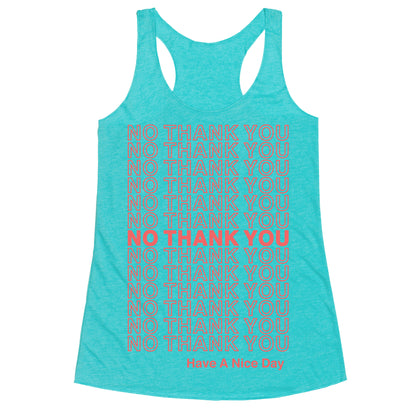 No Thank You Have a Nice Day Parody Racerback Tank