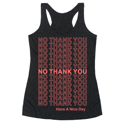 No Thank You Have a Nice Day Parody Racerback Tank