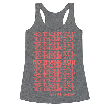 No Thank You Have a Nice Day Parody Racerback Tank